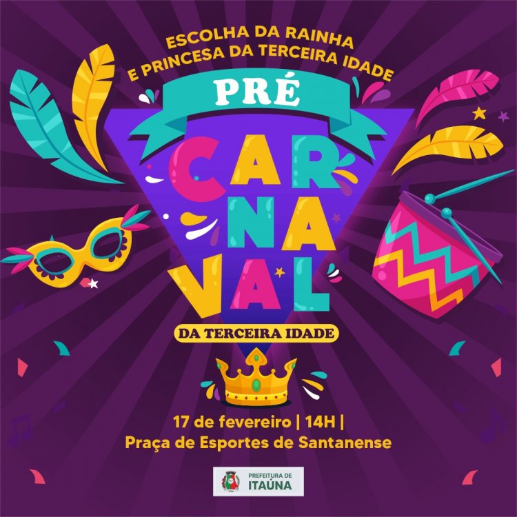 MELHOR IDADE - Pré-Carnaval  com escolha da  “Corte Momesca”  em Santanense