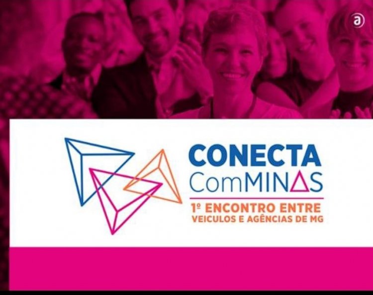 1º CONECTA COM MINAS reúne veículos, agências e instituições para debater o setor