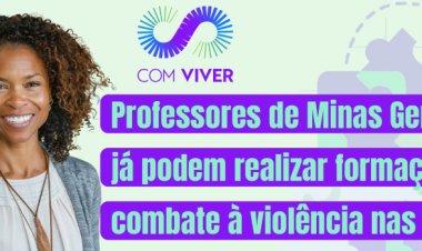 AMBIENTE ESCOLAR - Projeto Com Viver capacita professores mineiros
