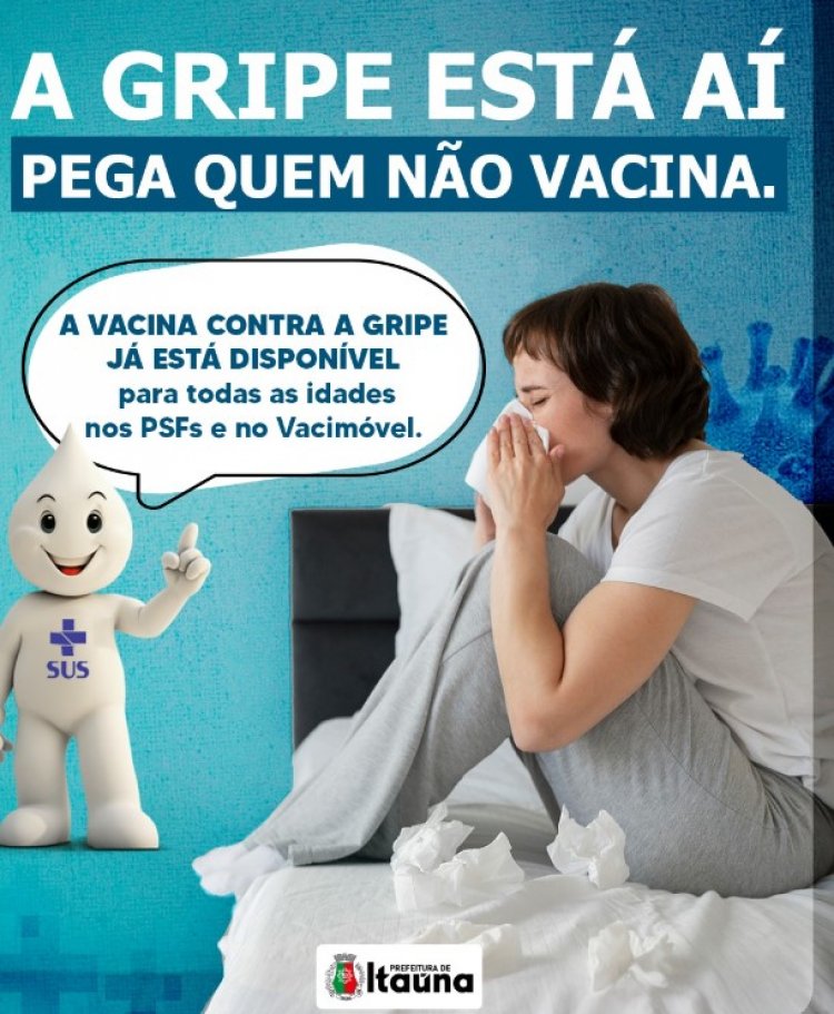 PREVENÇÃO Não deixe a gripe chegar na sua casa!