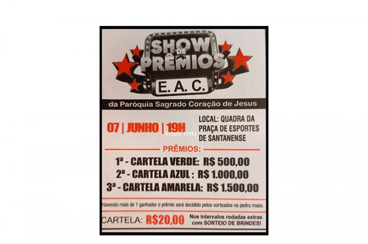 SHOW DE PRÊMIOS - Ganhe prêmios e ajude a patrocinar o encontro do EAC
