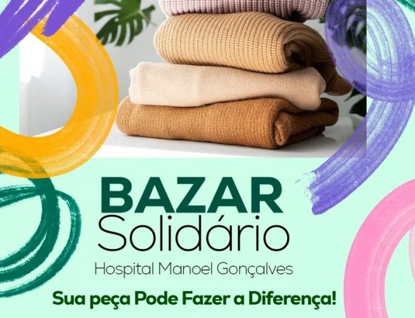 Participe do bazar solidário e ajude o Hospital Manoel Gonçalves!