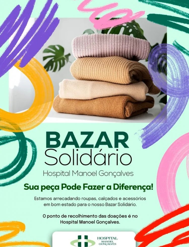 Participe do bazar solidário e ajude o Hospital Manoel Gonçalves!