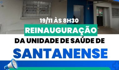 Prefeitura vai reinaugurar unidade de saúde “Maria das Mercês” em Santanense