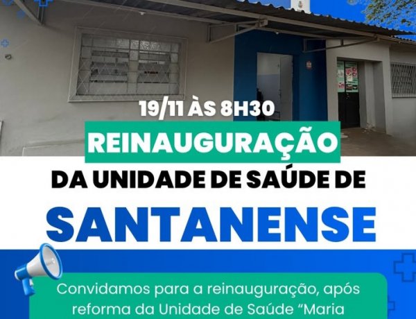 Prefeitura vai reinaugurar unidade de saúde “Maria das Mercês” em Santanense