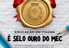 Itaúna recebe Selo Ouro do MEC por desempenho na alfabetização infantil