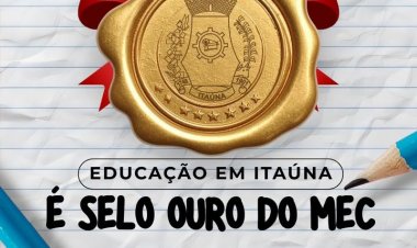 Itaúna recebe Selo Ouro do MEC por desempenho na alfabetização infantil