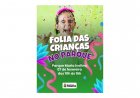 Folia das Crianças será  no Parque “Maria Ivolina”