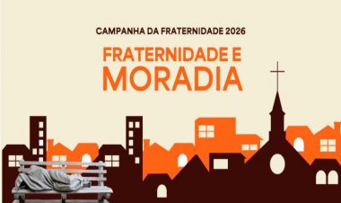 FRATERNIDADE E MORADIA - CNBB lança Campanha da Fraternidade 2026