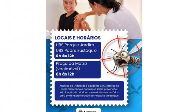 VACINAÇÃO - Dia D de combate à dengue neste sábado
