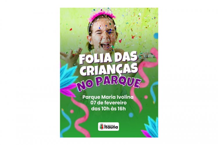 Folia das Crianças será  no Parque “Maria Ivolina”