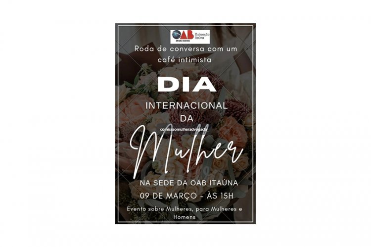 DIA DA MULHER - OAB Itaúna promove café intimista