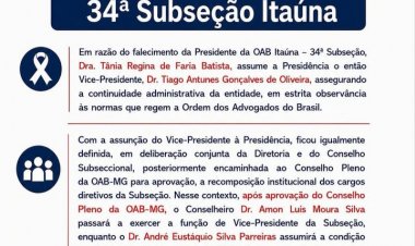 A 34ª Subseção da OAB Itaúna comunica oficialmente a nova composição de sua diretoria, em virtude do falecimento da nossa estimada Presidente, Dra. Tânia Regina de Faria Batista