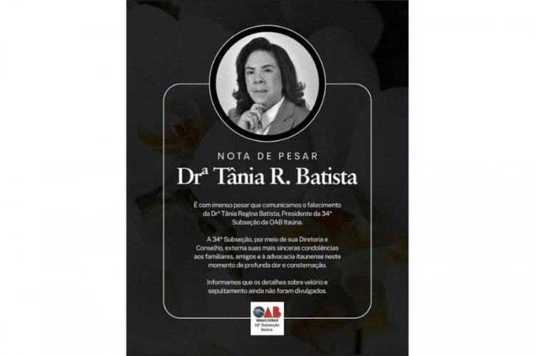 Luto na Advocacia: Falece Dra. Tânia Regina Batista, Presidente da OAB Itaúna da qual Itatiaiuçu é parte integrante