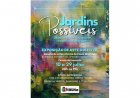 ARTES PLÁSTICAS - “Jardins Possíveis” na Galeria Ahmés de Paula Machado