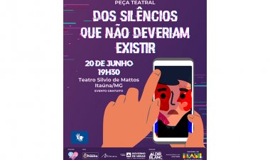 TEATRO - “Dos Silêncios que Não  Deveriam Existir” é no dia 20
