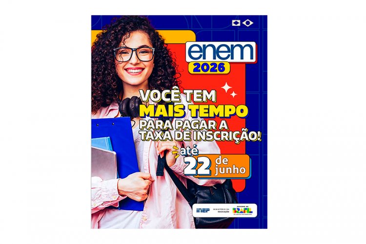 ENEM 2026 - Prazo para pagamento da  taxa de inscrição é prorrogado